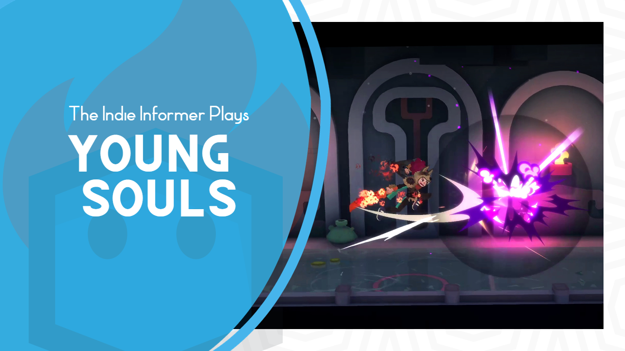 The Indie Informer Plays Young Souls