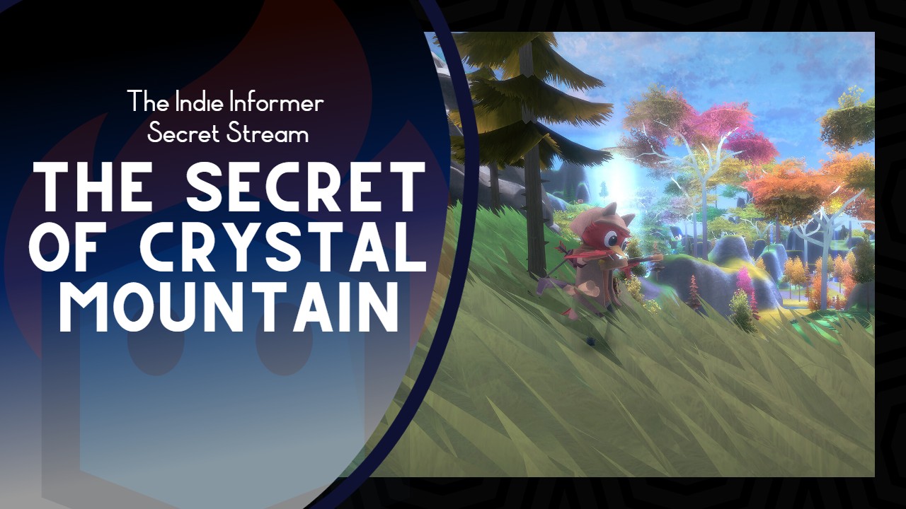 The Indie Informer Secret Stream: The Secret Of Crystal Mountain
